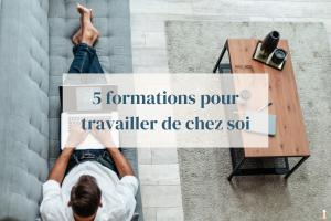 5 formations pour travailler de chez soi